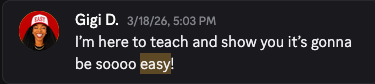 Discord message from Gigi: I'm here to teach and show you it's gonna be soooo easy!